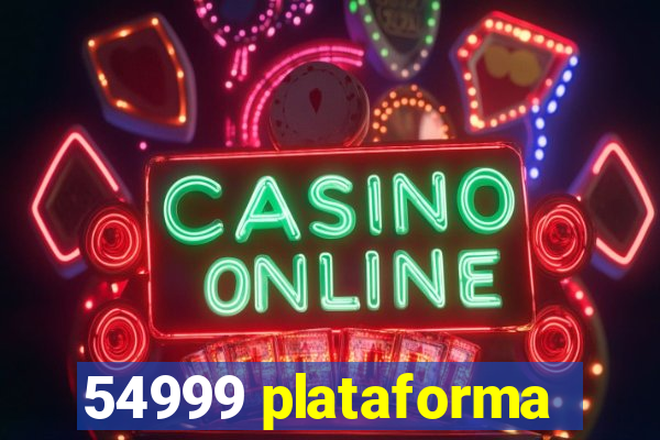 54999 plataforma