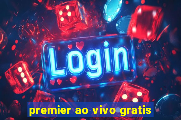 premier ao vivo gratis