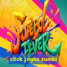 click jogos zumbi