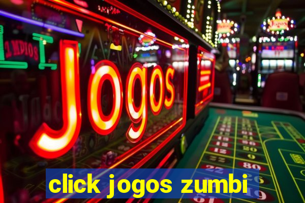 click jogos zumbi