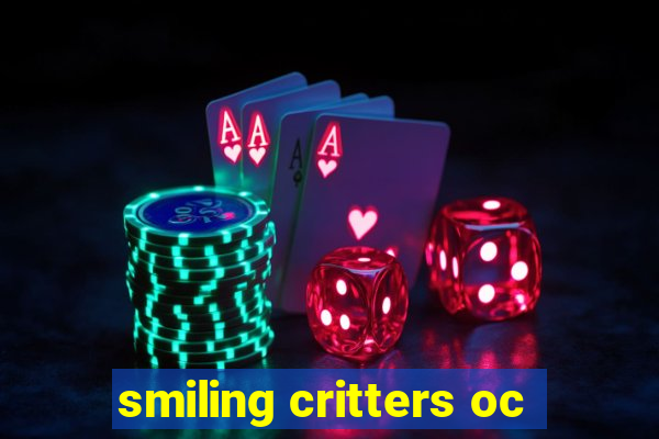 smiling critters oc