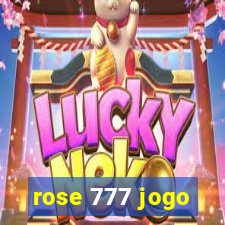 rose 777 jogo