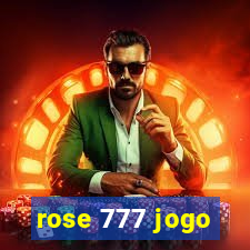 rose 777 jogo