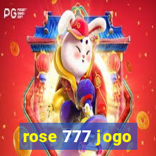 rose 777 jogo