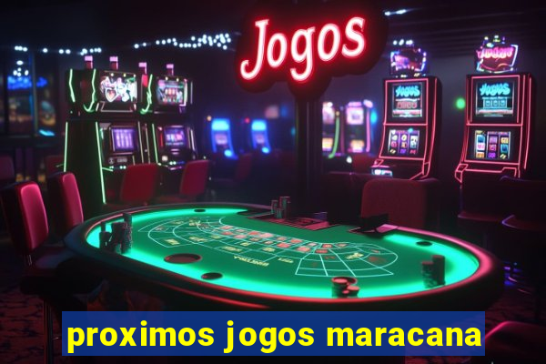 proximos jogos maracana