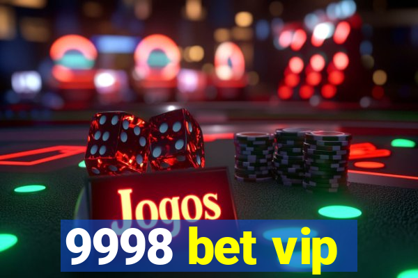 9998 bet vip