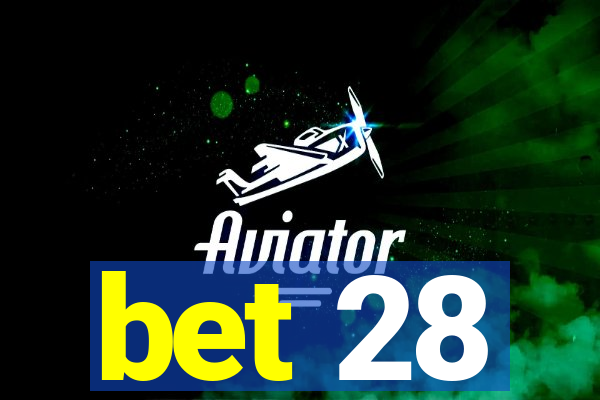 bet 28