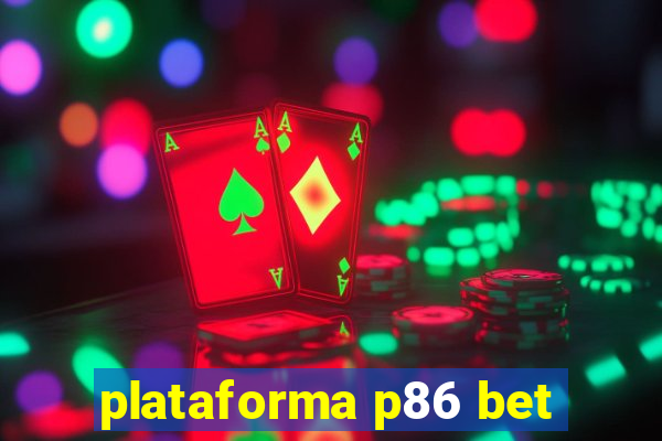 plataforma p86 bet