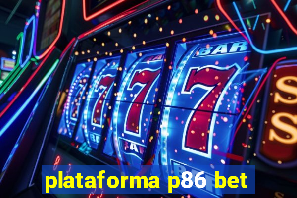 plataforma p86 bet