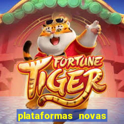 plataformas novas do jogo do tigrinho