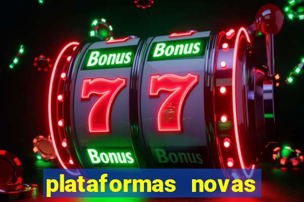 plataformas novas do jogo do tigrinho