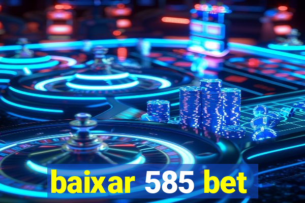 baixar 585 bet