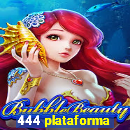 444 plataforma