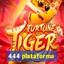 444 plataforma