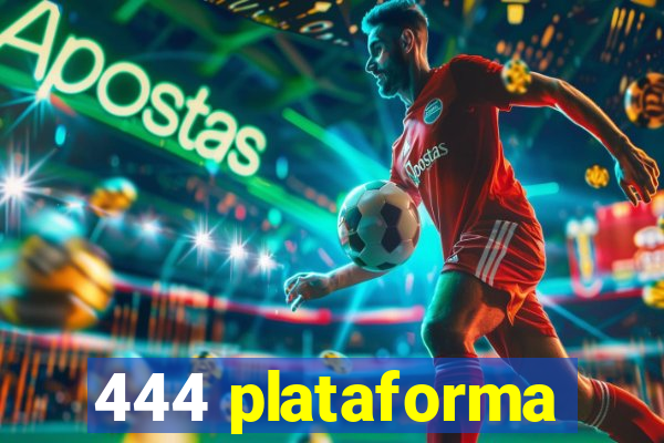 444 plataforma