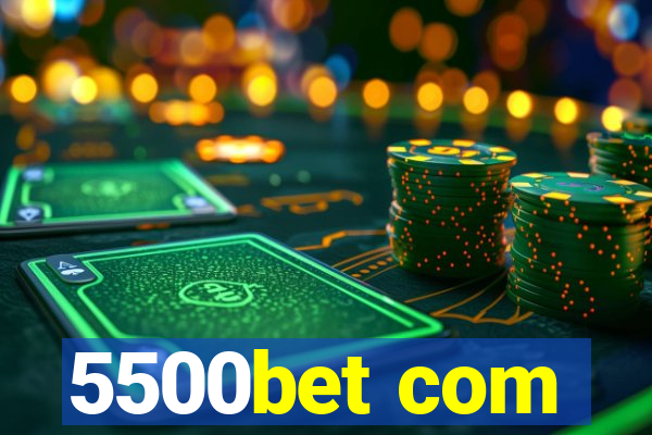 5500bet com