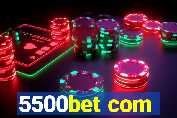 5500bet com