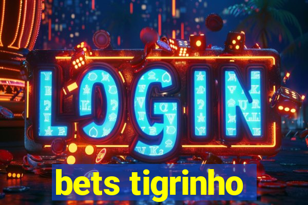 bets tigrinho