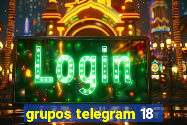 grupos telegram 18