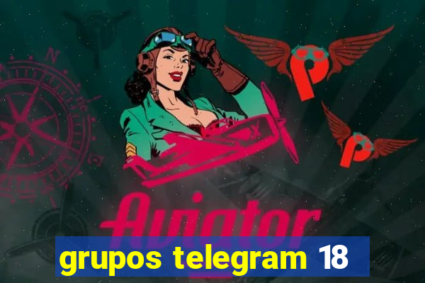 grupos telegram 18