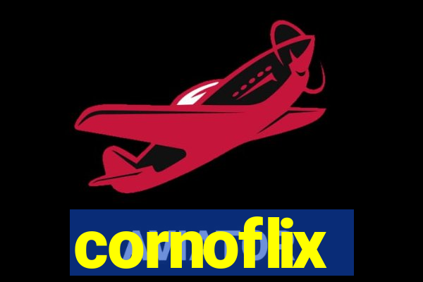 cornoflix