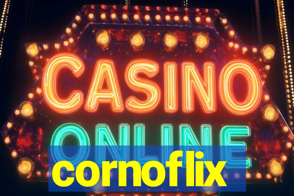 cornoflix