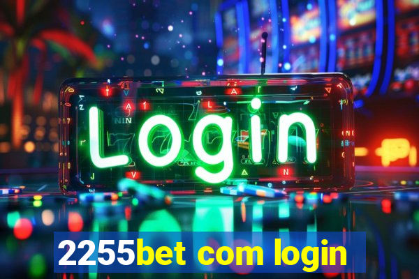 2255bet com login