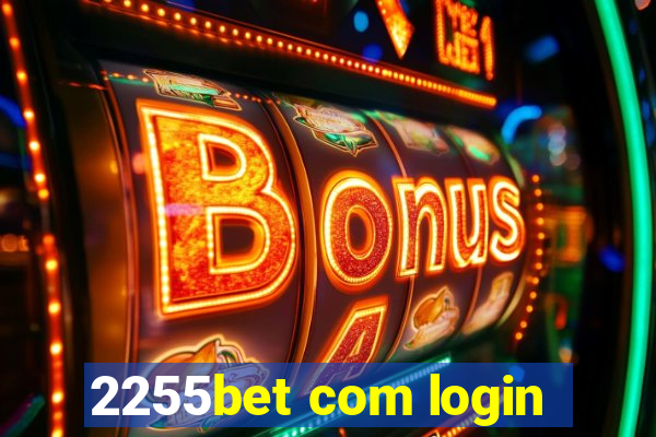 2255bet com login