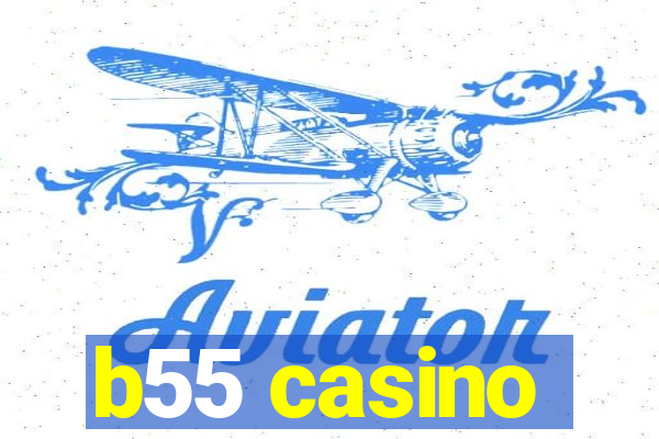 b55 casino