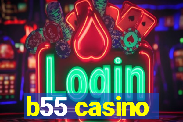 b55 casino