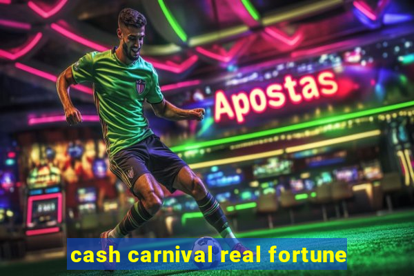 cash carnival real fortune