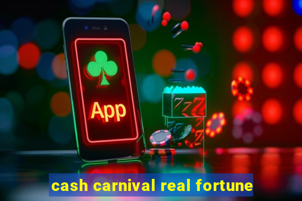 cash carnival real fortune