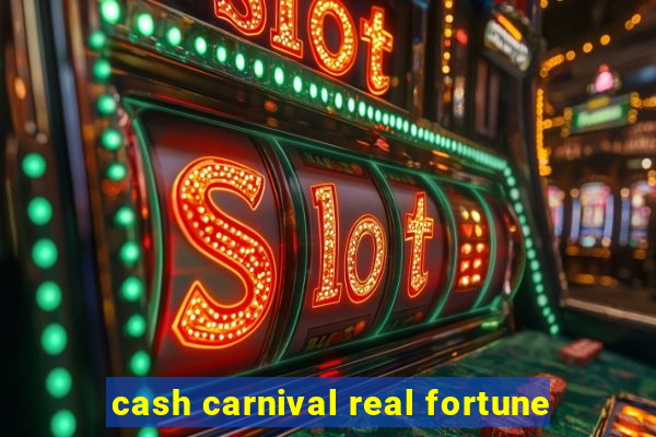 cash carnival real fortune