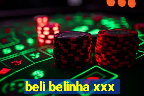 beli belinha xxx