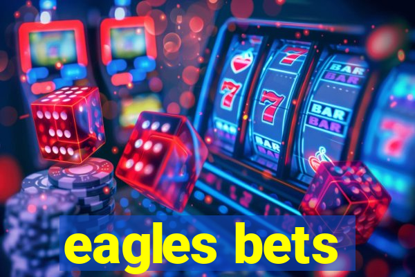 eagles bets