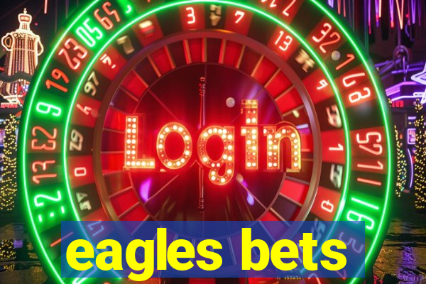 eagles bets