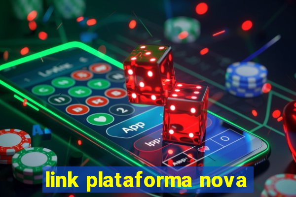 link plataforma nova