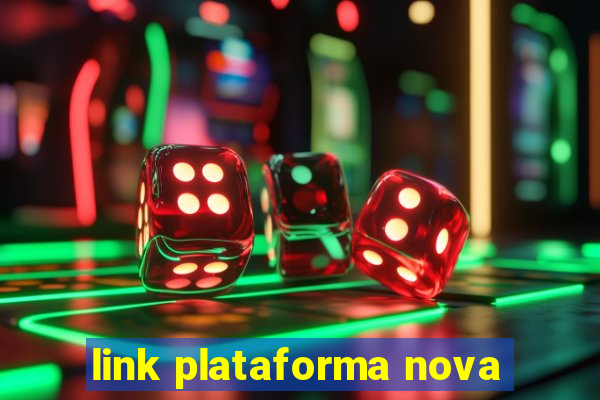 link plataforma nova