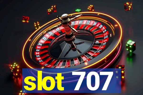 slot 707