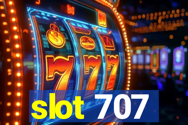 slot 707