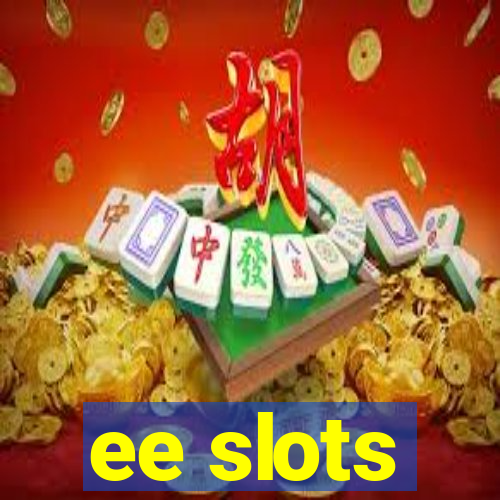 ee slots