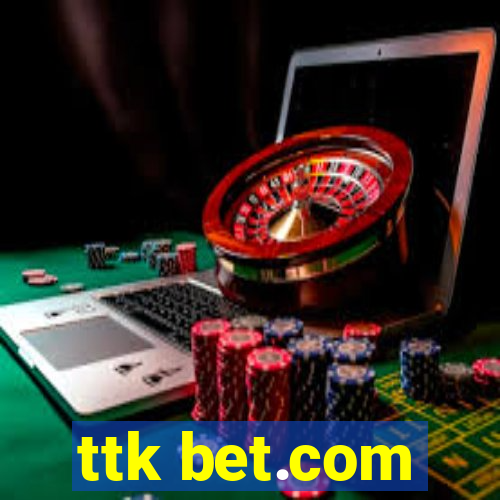 ttk bet.com