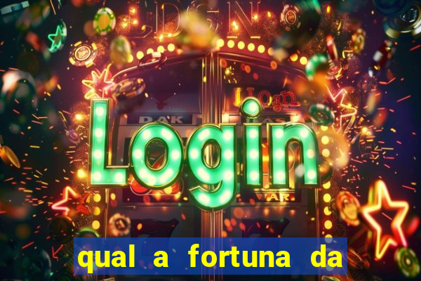 qual a fortuna da família real brasileira