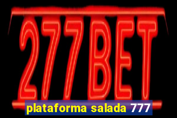 plataforma salada 777