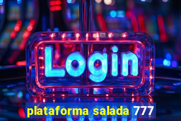 plataforma salada 777