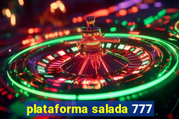 plataforma salada 777