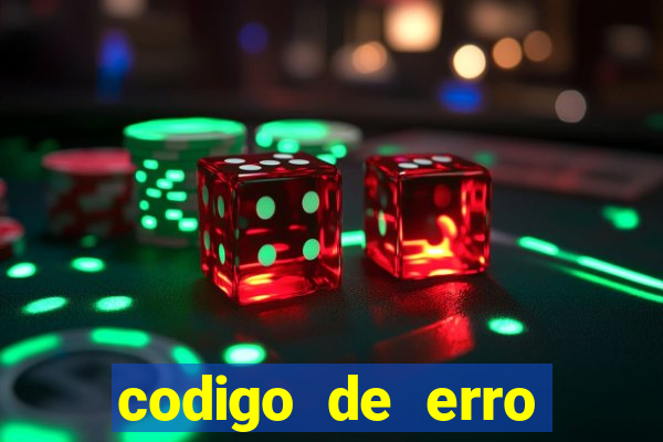 codigo de erro s105 bet365