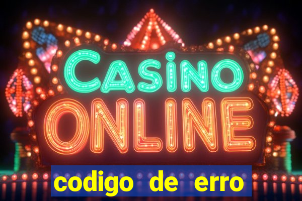 codigo de erro s105 bet365