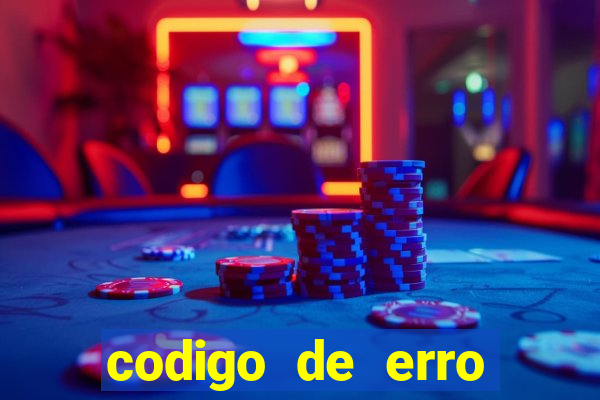 codigo de erro s105 bet365