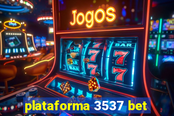 plataforma 3537 bet